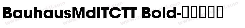 BauhausMdITCTT Bold字体转换